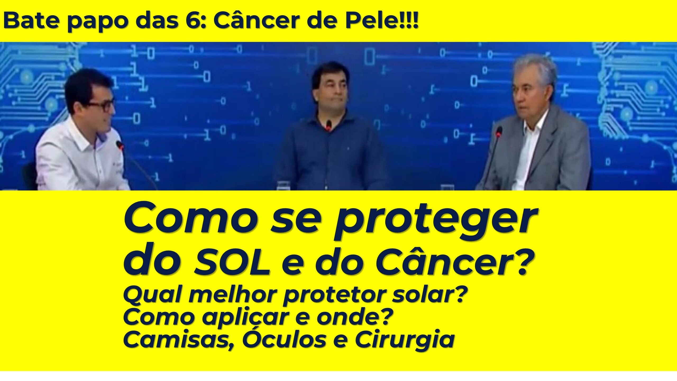 Bate Papo das 6 falando de dermatologia e Câncer de pele