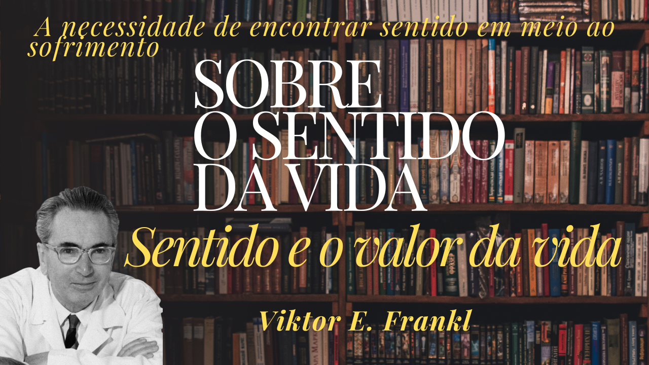 Sobre o Sentido da Vida -Viktor E. Frankl - Dr Dario Santuchi